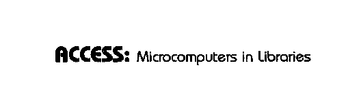 ACCESS: MICROCOMPUTERS IN LIBRARIES