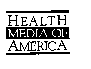 HEALTH MEDIA OF AMERICA