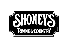 SHONEY'S TOWNE & COUNTRY