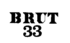 BRUT 33