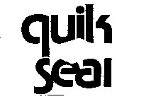 QUIK SEAL