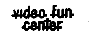 VIDEO FUN CENTER