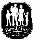 FAMILY FAIR IS A FAMILY AFFAIR
