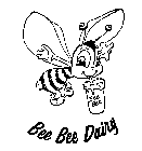BEE BEE BEE BEE DAIRY