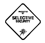 PROTECTED BY SELECTIVE SECURITY