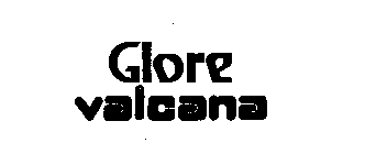 GLORE VALCANA