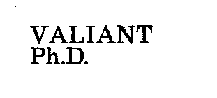 VALIANT PH.D.