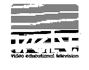 V.E.TV. VIDEO EDUCATIONAL TELEVISION
