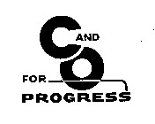 C AND O FOR PROGRESS
