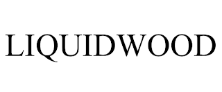 LIQUIDWOOD