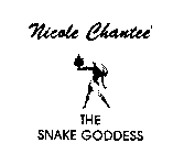 NICOLE CHANTEE THE SNAKE GODDESS