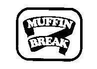 MUFFIN BREAK