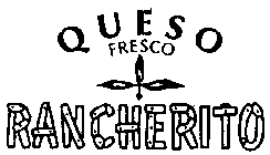 QUESO FRESCO RANCHERITO
