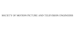 SOCIETY OF MOTION PICTURE AND TELEVISION ENGINEERS