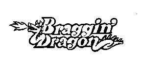 BRAGGIN' DRAGON