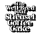 THE WELL-BRED LOAF STREUSEL COFFEE CAKE