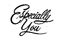 ESPECIALLY YOU