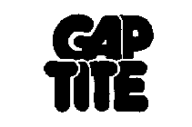 GAP TITE