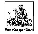 WOOD CHOPPER BRAND