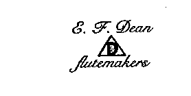 E. F. DEAN FLUTEMAKERS D