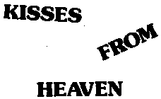 KISSES FROM HEAVEN