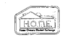 H.O.M.E. HOME OWNERS MARKET EXCHANGE