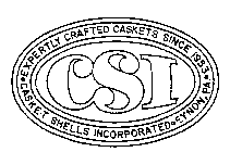 CSI EXPERTLY CRAFTED CASKETS SINCE 1953 CASKET SHELLS INCORPORATED EYNON, PA.