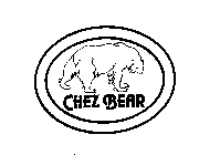 CHEZ BEAR