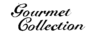 GOURMET COLLECTION