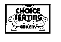 CHOICE SEATING GALLERY