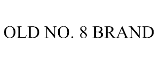 OLD NO. 8 BRAND