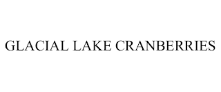 GLACIAL LAKE CRANBERRIES