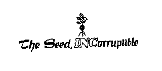 THE SEED, INCORRUPTIBLE