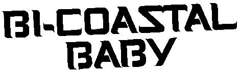 BI-COASTAL BABY