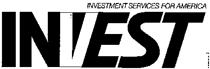INVEST INVESTMENT SERVICES FOR AMERICA