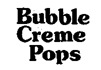 BUBBLE CREME POPS