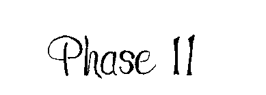 PHASE II