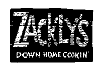 ZACKLY'S DOWN HOME COOKIN'