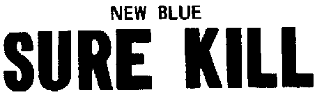 NEW BLUE SURE KILL