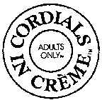 CORDIALS IN CREME ADULTS ONLY