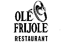 OLE FRIJOLE RESTAURANT