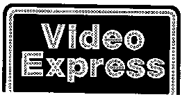 VIDEO EXPRESS
