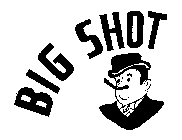 BIG SHOT