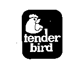 TENDER BIRD