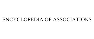 ENCYCLOPEDIA OF ASSOCIATIONS