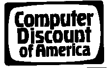 COMPUTER DISCOUNT OF AMERICA
