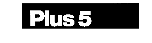 PLUS 5