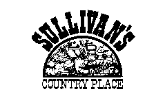SULLIVAN'S COUNTRY PLACE