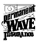 PERMANENT WAVE INSURANCE