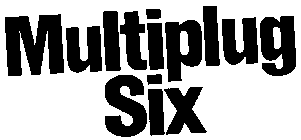 MULTIPLUG SIX